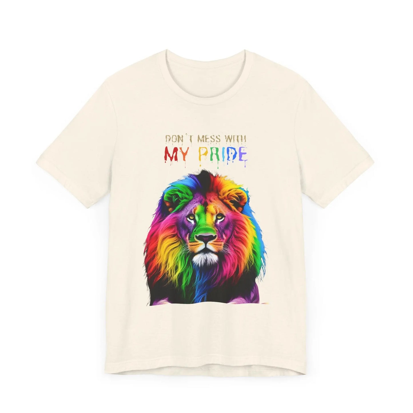 Pride Lion Short Sleeve Tee - 'Don't Mess With My Pride' Statement Shirt Printify