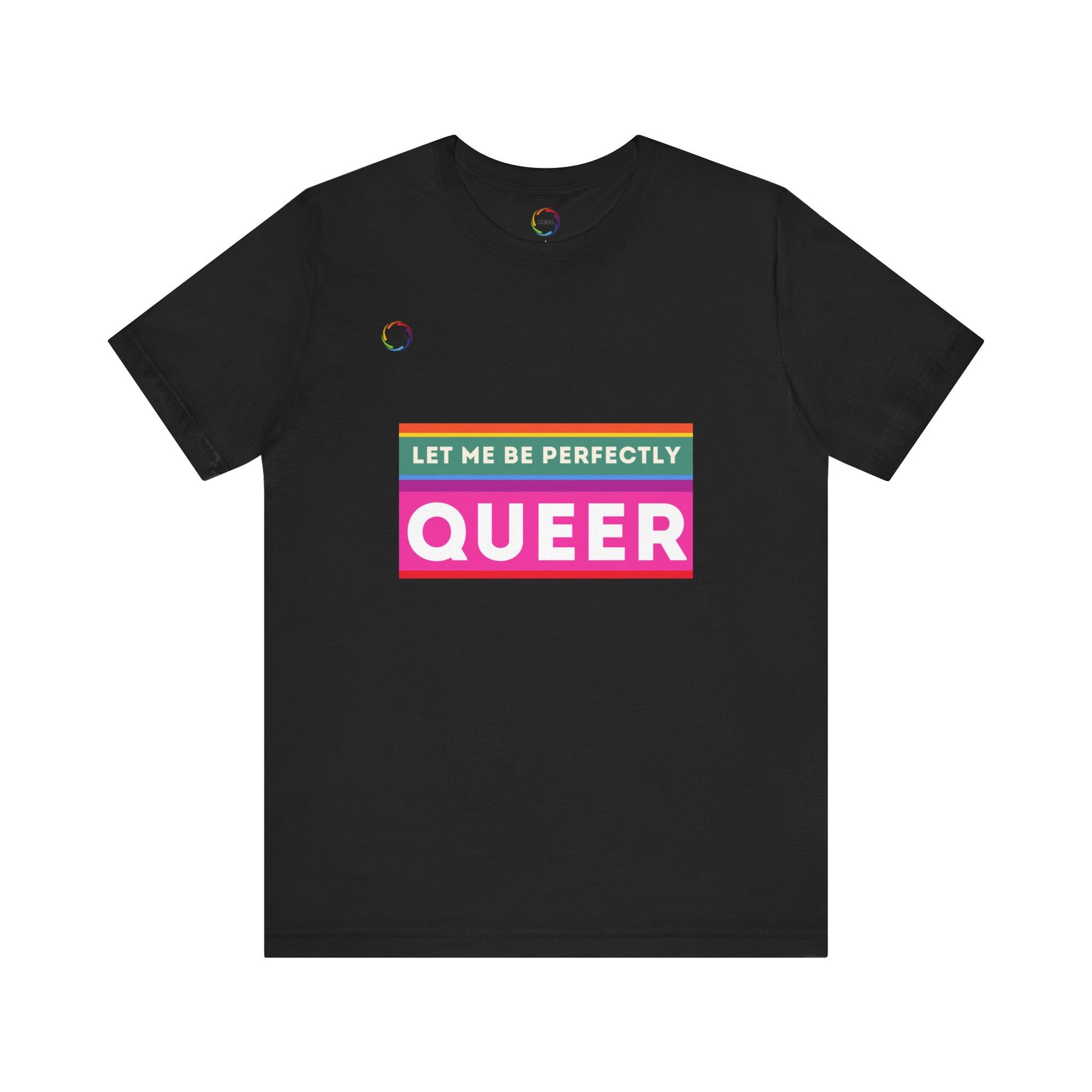 PRIDE Unisex Tee - 'Let Me Be Perfectly QUEER'