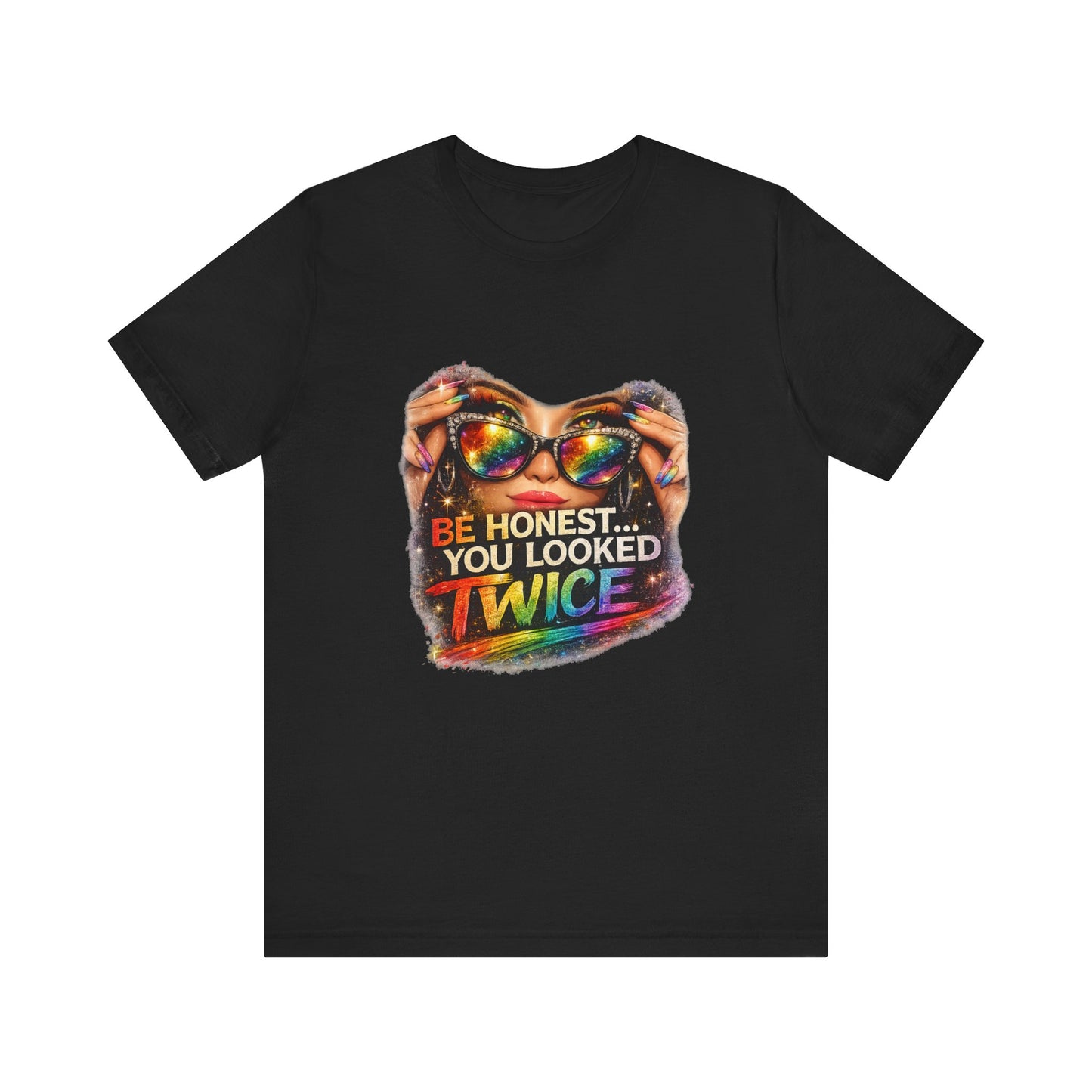 Graphic Tee — "Be Honest... You Looked Twice" Rainbow Sunglasses T‑Shirt