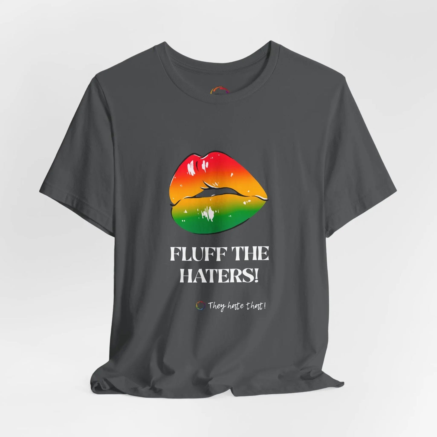 Fluff The Haters Rainbow Lips Tee — Funny Empowerment Graphic T-Shirt Printify