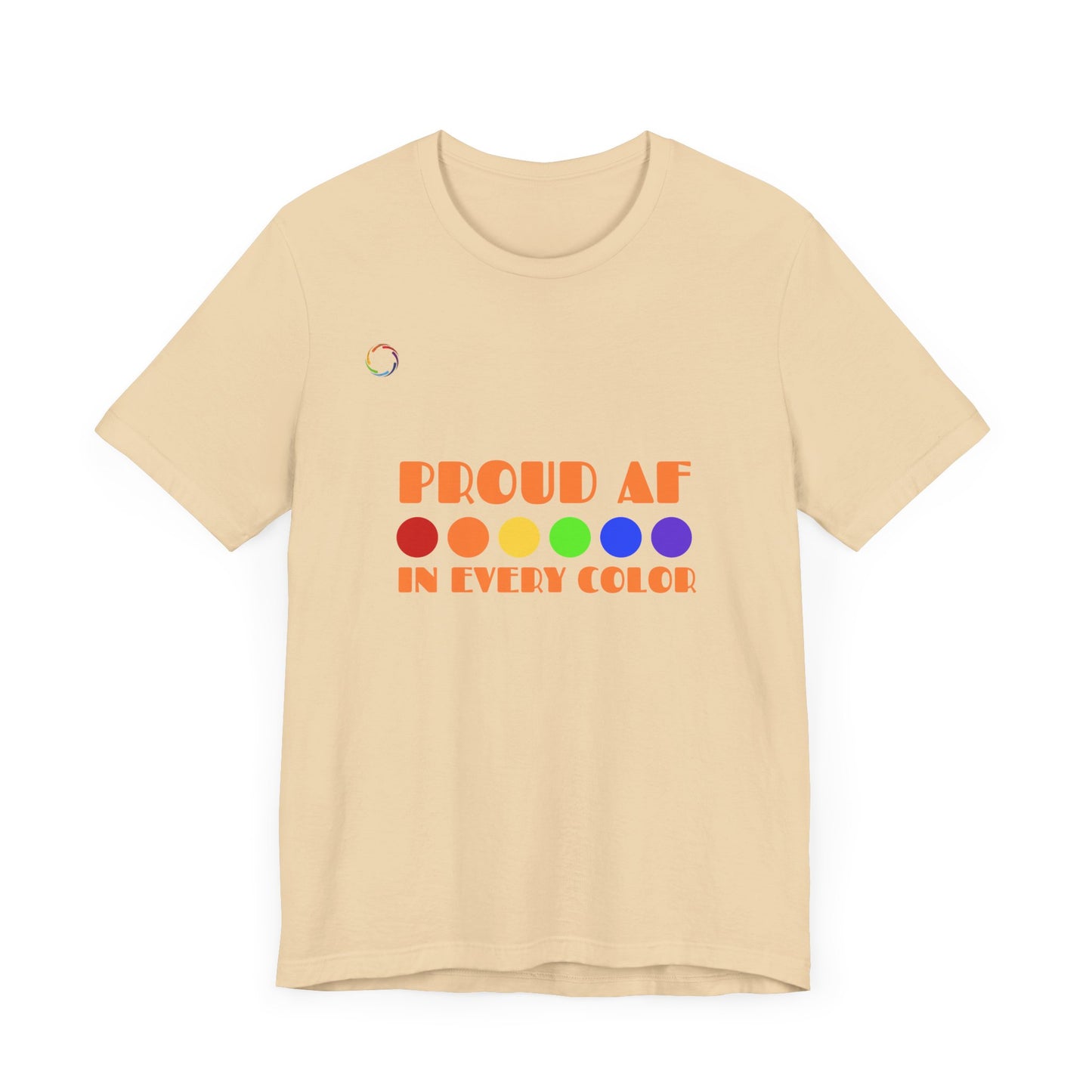 Proud AF Unisex Tee - Celebrate PRIDE with Every Color