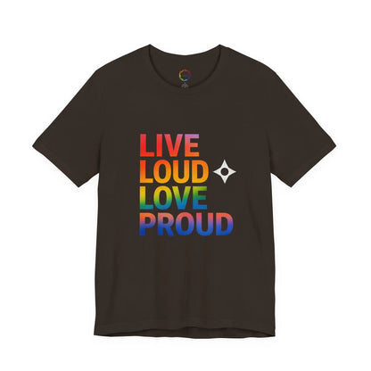 Live Loud Love Proud T-Shirt — Rainbow Pride Tee Printify