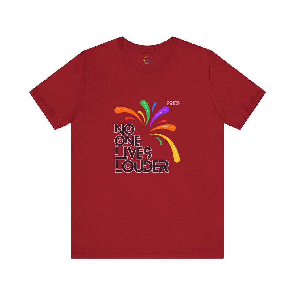 No One Lives Louder Unisex Short Sleeve Tee