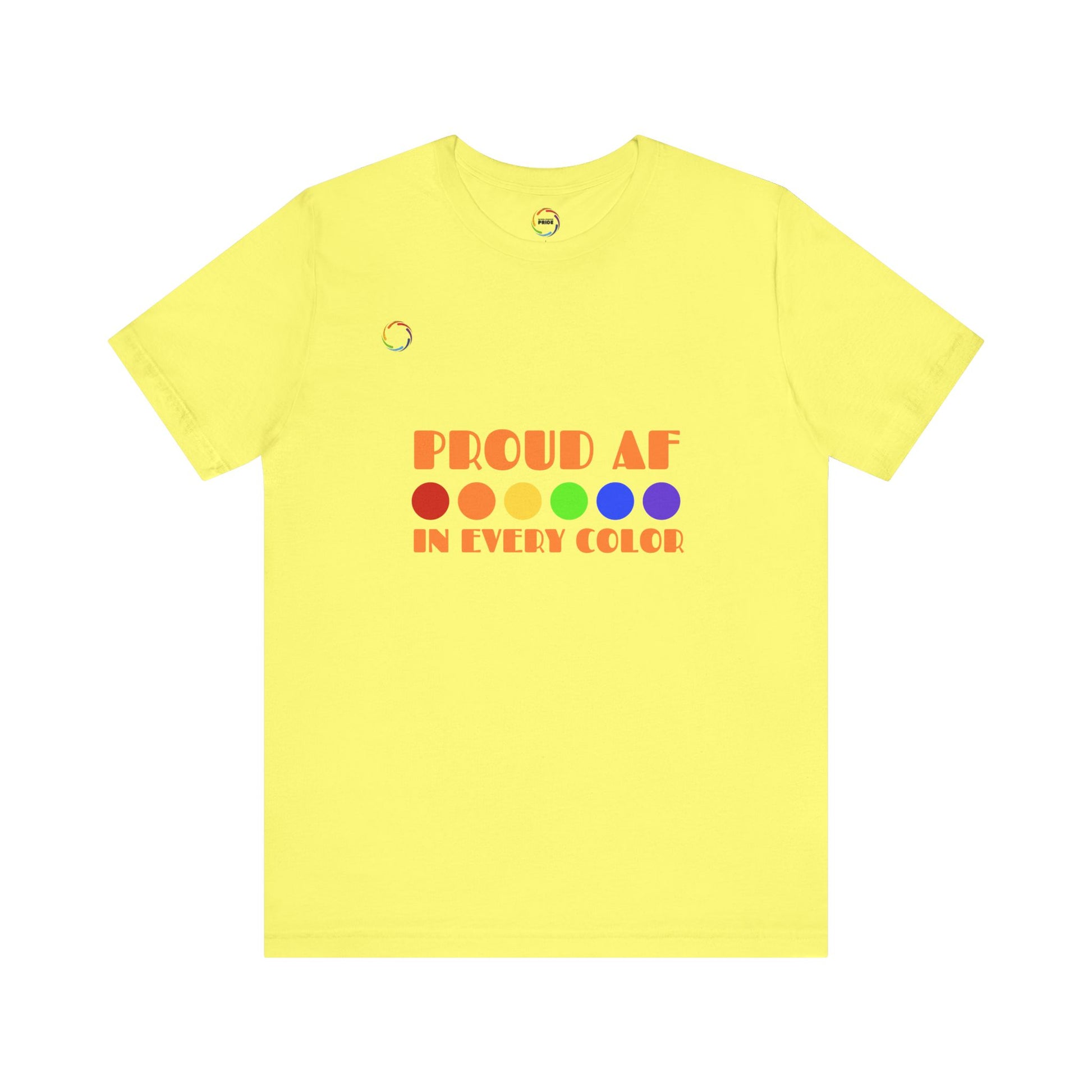Proud AF Unisex Tee - Celebrate PRIDE with Every Color