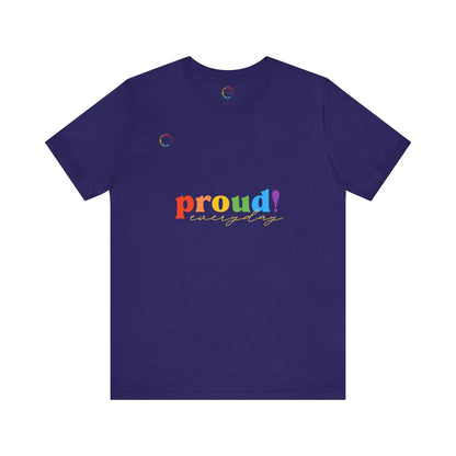 Proud! Unisex Short Sleeve Tee - Celebrate LGBTQ+ PRIDE Printify