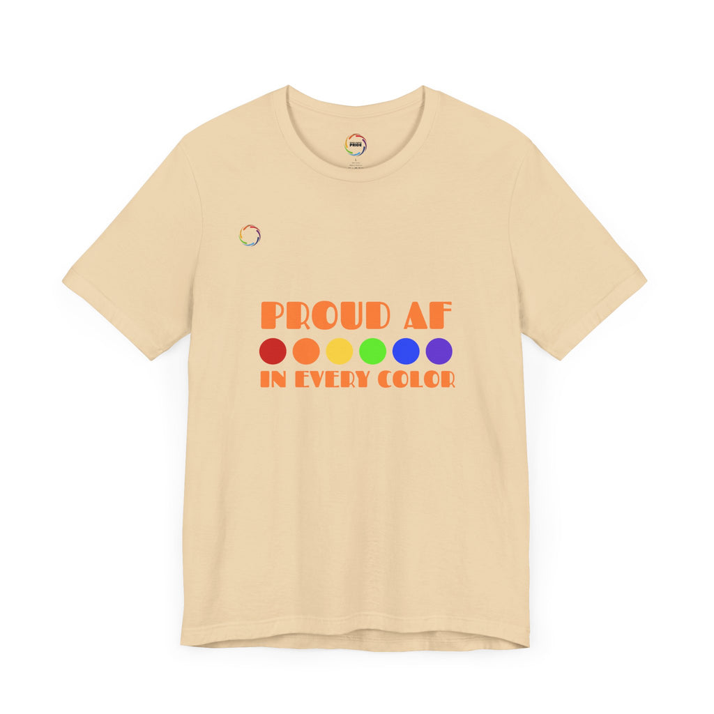 Proud AF Unisex Tee - Celebrate PRIDE with Every Color