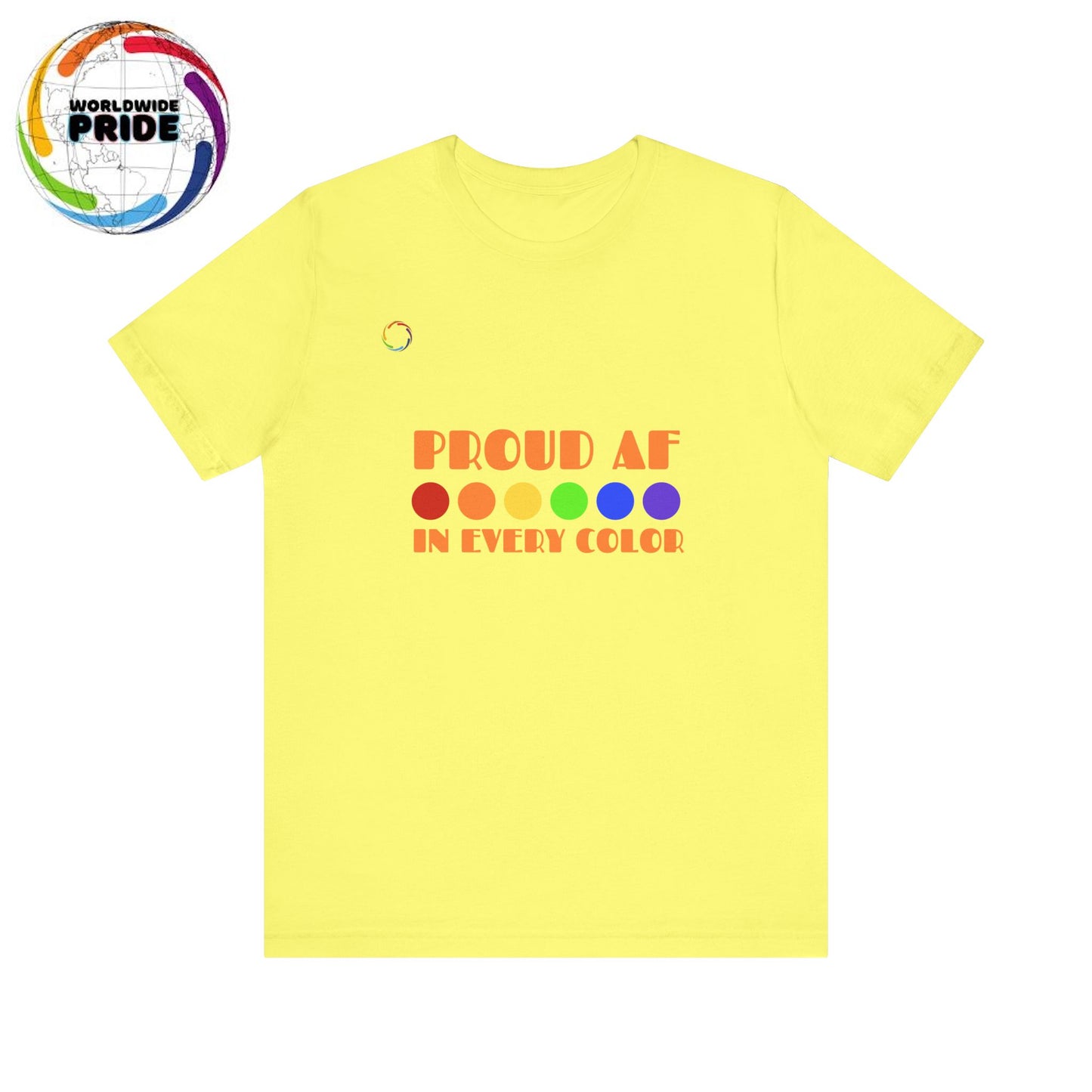 Proud AF Unisex Tee - Celebrate PRIDE with Every Color