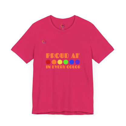 Proud AF Unisex Tee - Celebrate PRIDE with Every Color Printify