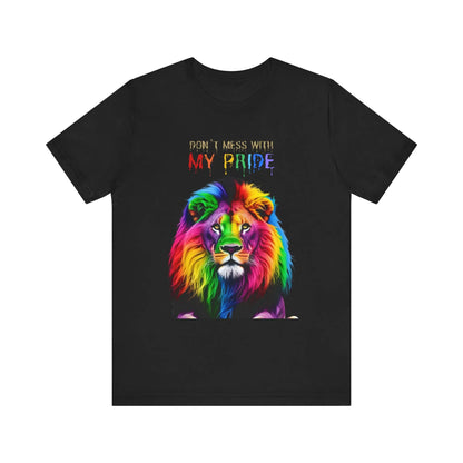 Pride Lion Short Sleeve Tee - 'Don't Mess With My Pride' Statement Shirt Printify