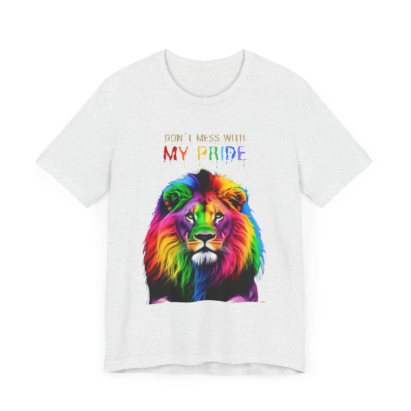 Pride Lion Short Sleeve Tee - 'Don't Mess With My Pride' Statement Shirt Printify
