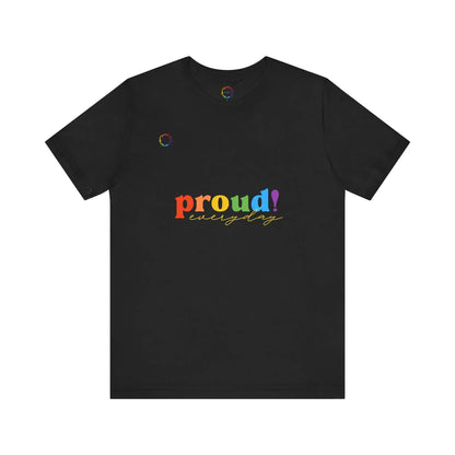 Proud! Unisex Short Sleeve Tee - Celebrate LGBTQ+ PRIDE Printify