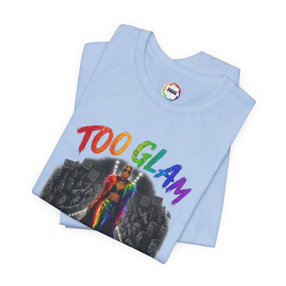 Too Glam to Give a Damn LGBTQ+ Empowerment Tee — Fierce Runway Graphic Shirt