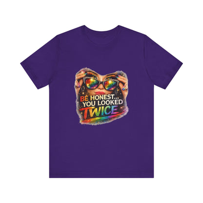 Graphic Tee — "Be Honest... You Looked Twice" Rainbow Sunglasses T‑Shirt