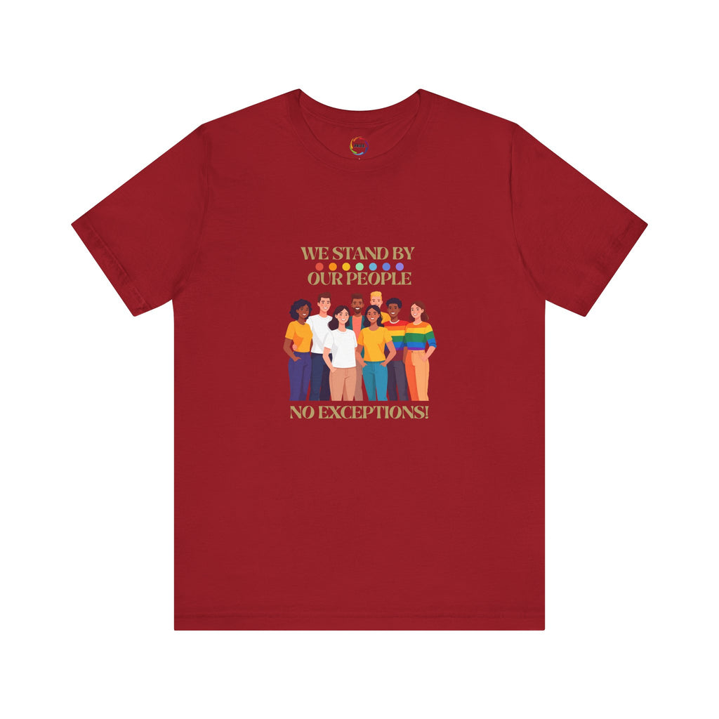 The We Stand By Our People LGBTQ Support Tee