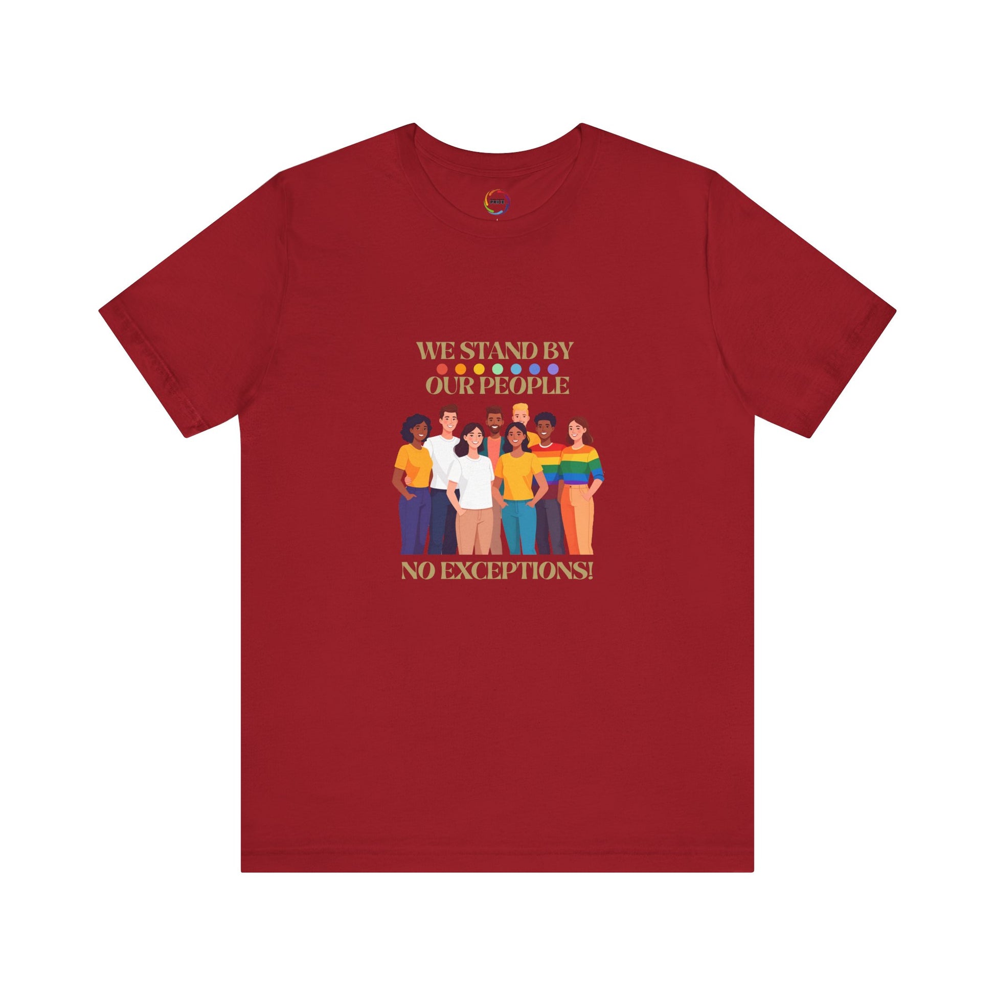 The We Stand By Our People LGBTQ Support Tee