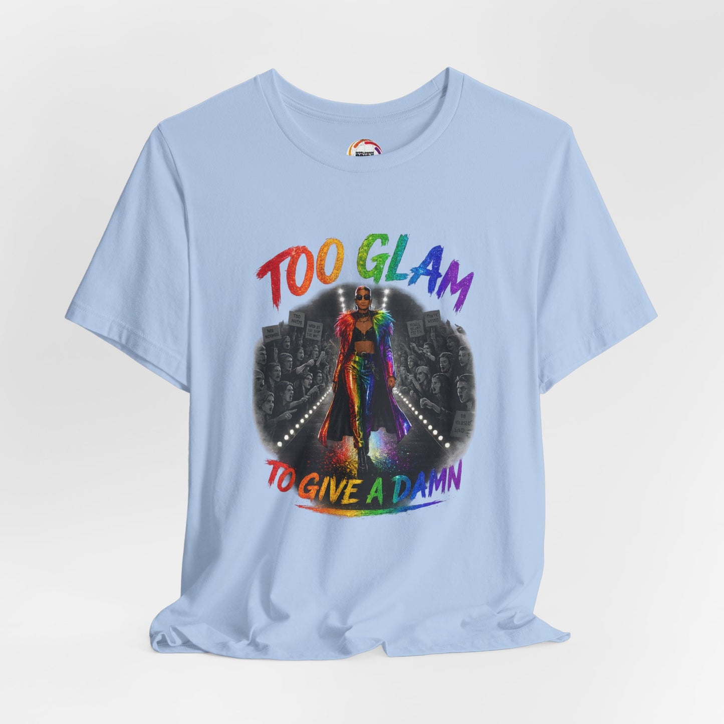 Too Glam to Give a Damn LGBTQ+ Empowerment Tee — Fierce Runway Graphic Shirt