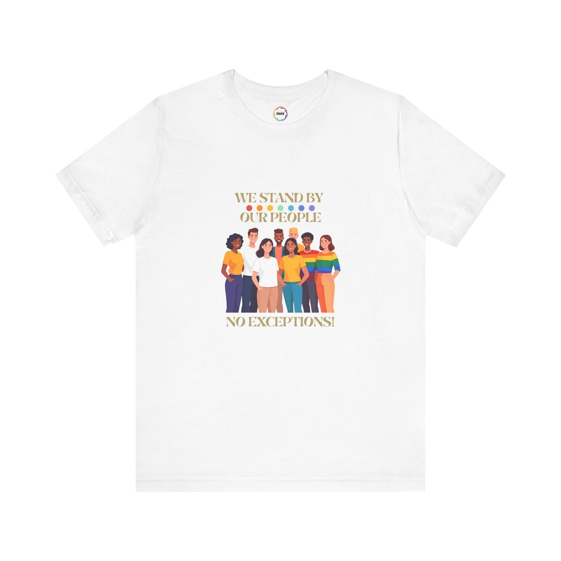 The We Stand By Our People LGBTQ Support Tee