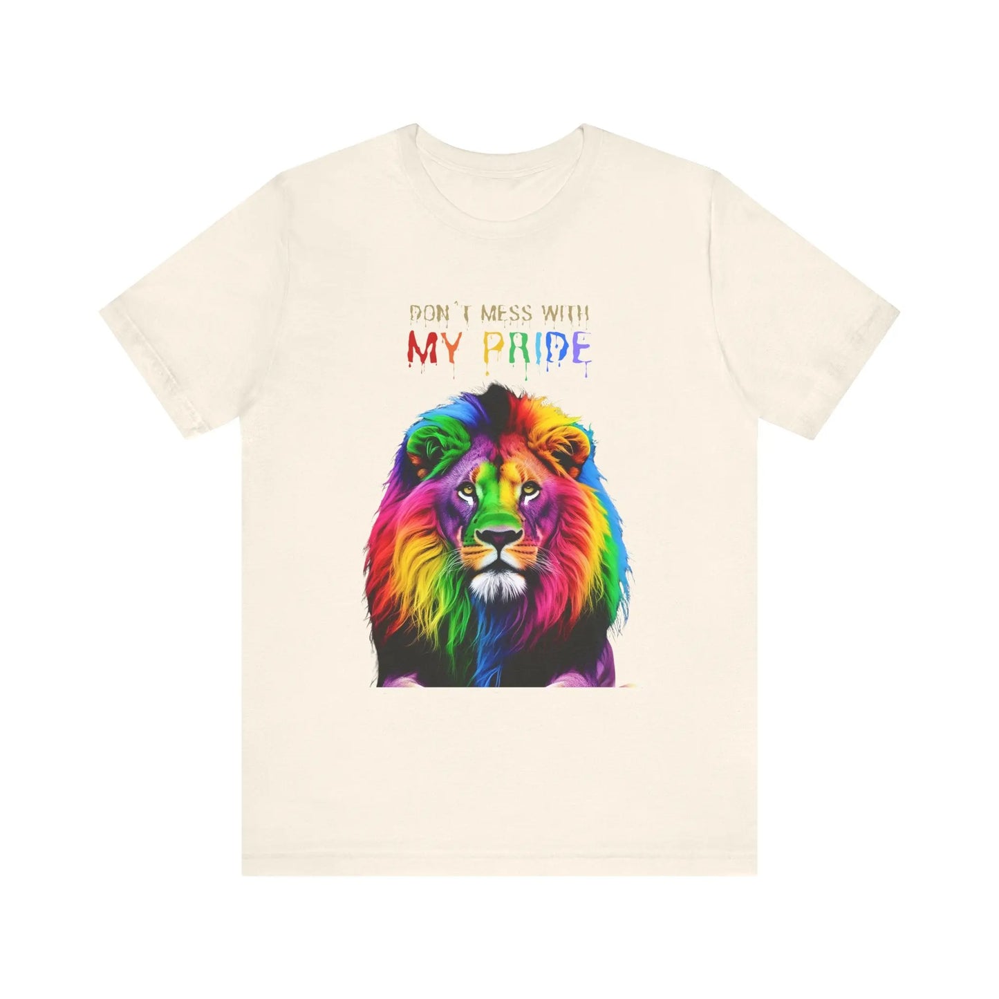 Pride Lion Short Sleeve Tee - 'Don't Mess With My Pride' Statement Shirt Printify