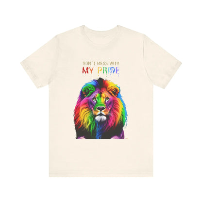 Pride Lion Short Sleeve Tee - 'Don't Mess With My Pride' Statement Shirt Printify