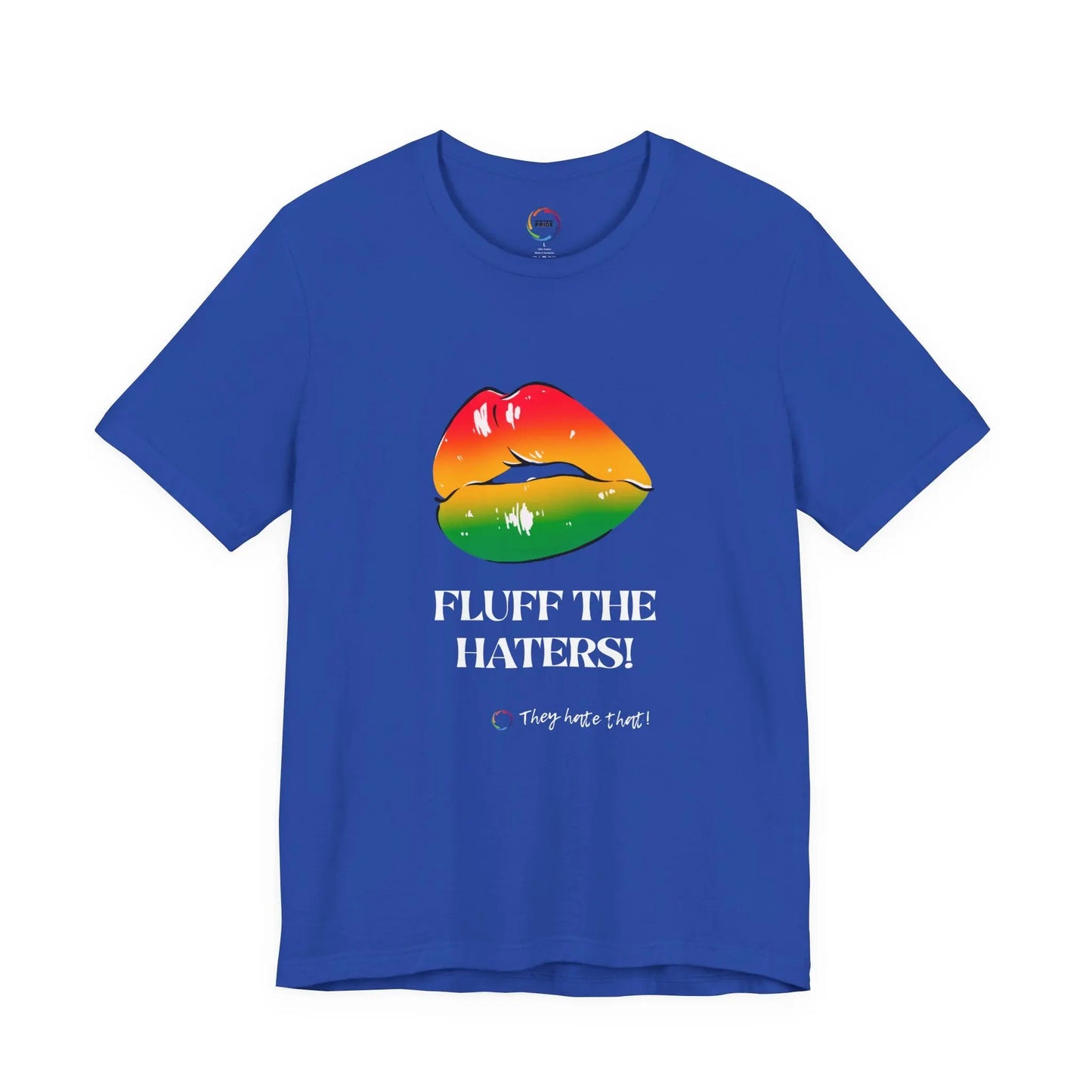 Fluff The Haters Rainbow Lips Tee — Funny Empowerment Graphic T-Shirt Printify