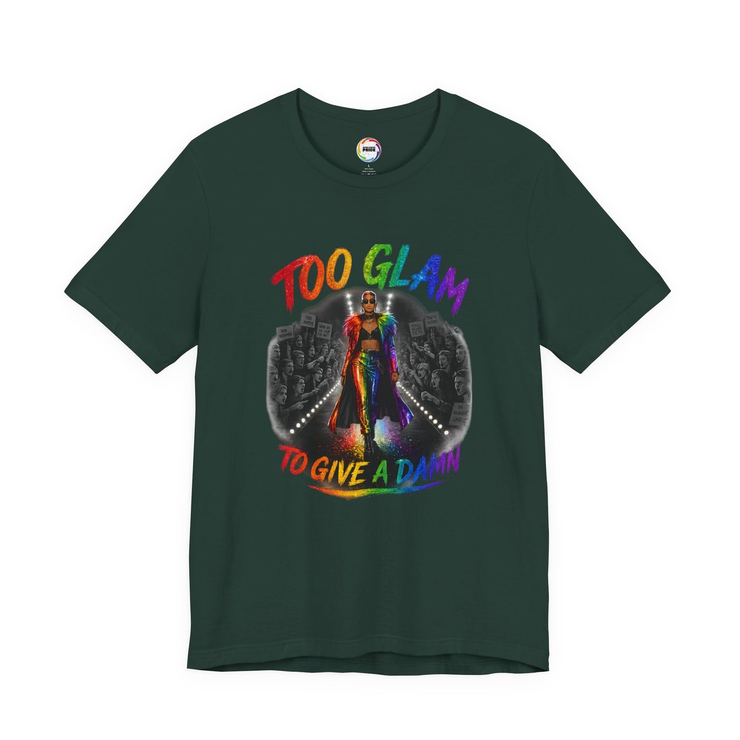 Too Glam to Give a Damn LGBTQ+ Empowerment Tee — Fierce Runway Graphic Shirt