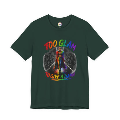 Too Glam to Give a Damn LGBTQ+ Empowerment Tee — Fierce Runway Graphic Shirt