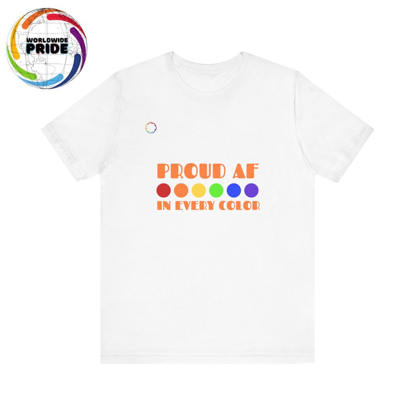 Proud AF Unisex Tee - Celebrate PRIDE with Every Color