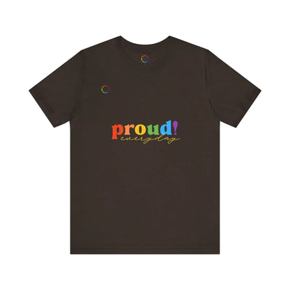 Proud! Unisex Short Sleeve Tee - Celebrate LGBTQ+ PRIDE Printify