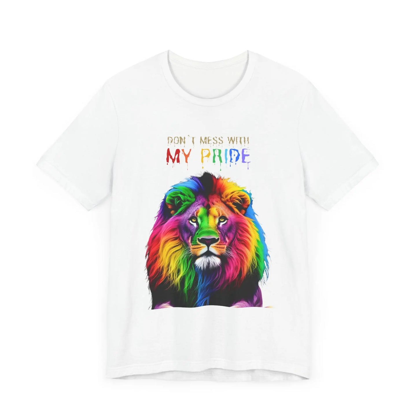 Pride Lion Short Sleeve Tee - 'Don't Mess With My Pride' Statement Shirt Printify