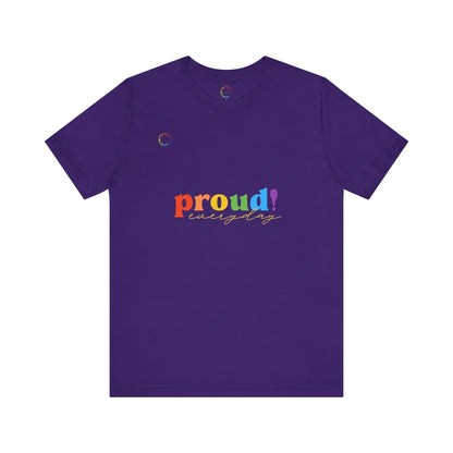 Proud! Unisex Short Sleeve Tee - Celebrate LGBTQ+ PRIDE Printify