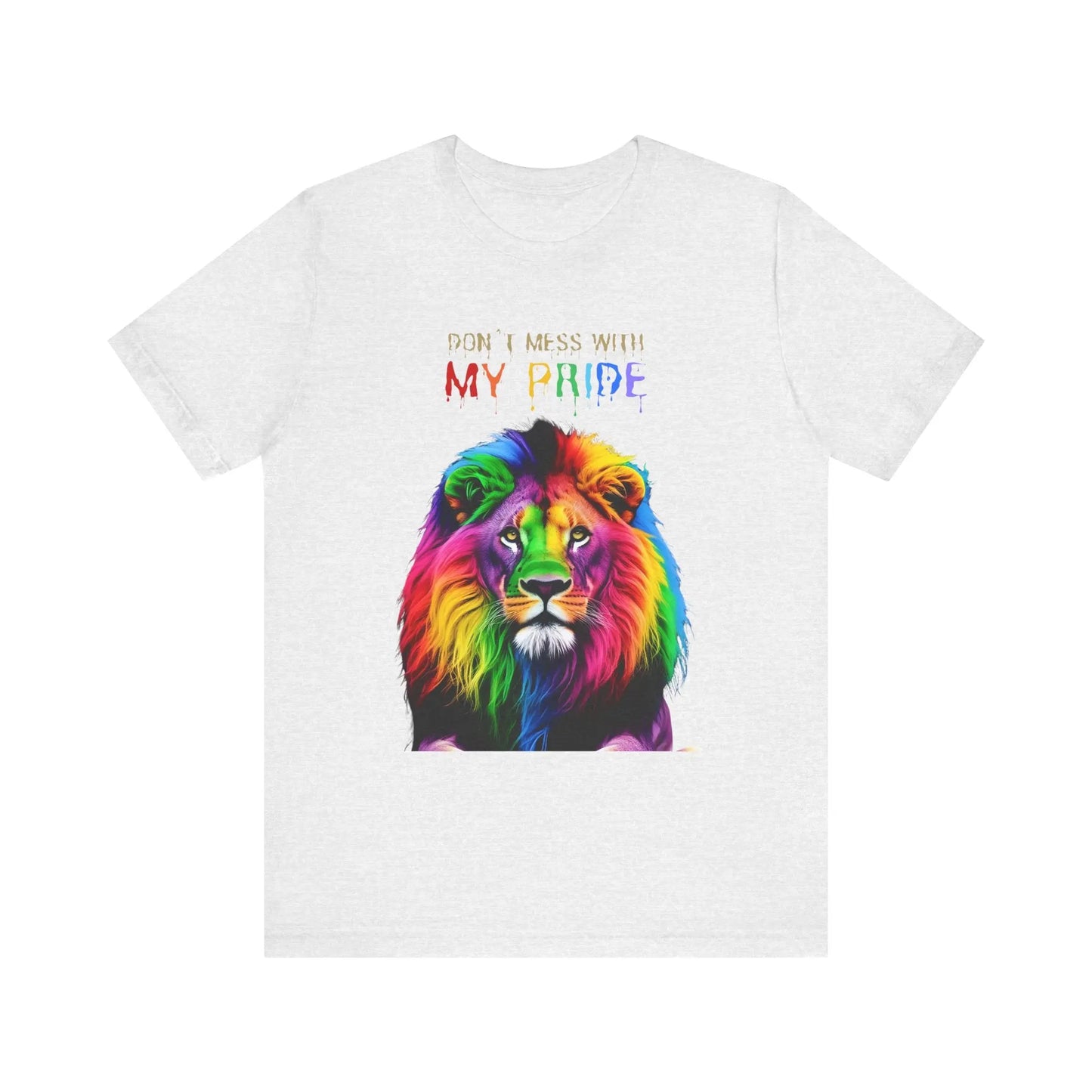Pride Lion Short Sleeve Tee - 'Don't Mess With My Pride' Statement Shirt Printify