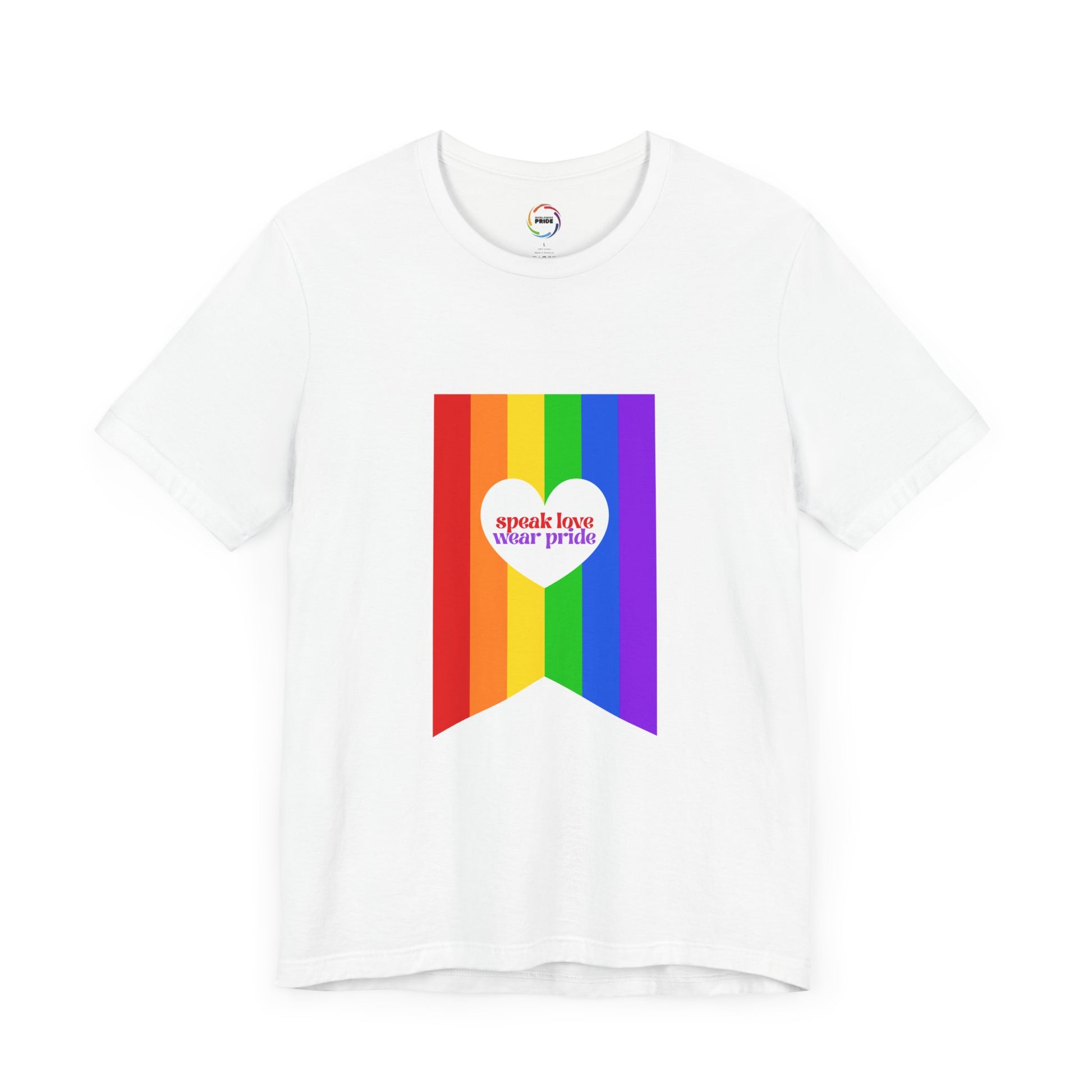 PRIDE Speak Love & Wear Pride - Rainbow Short Sleeve Tee