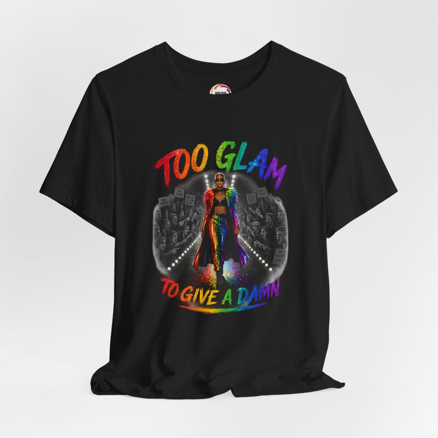 Too Glam to Give a Damn LGBTQ+ Empowerment Tee — Fierce Runway Graphic Shirt
