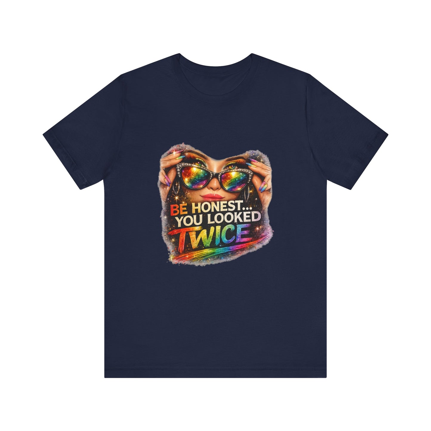 Graphic Tee — "Be Honest... You Looked Twice" Rainbow Sunglasses T‑Shirt