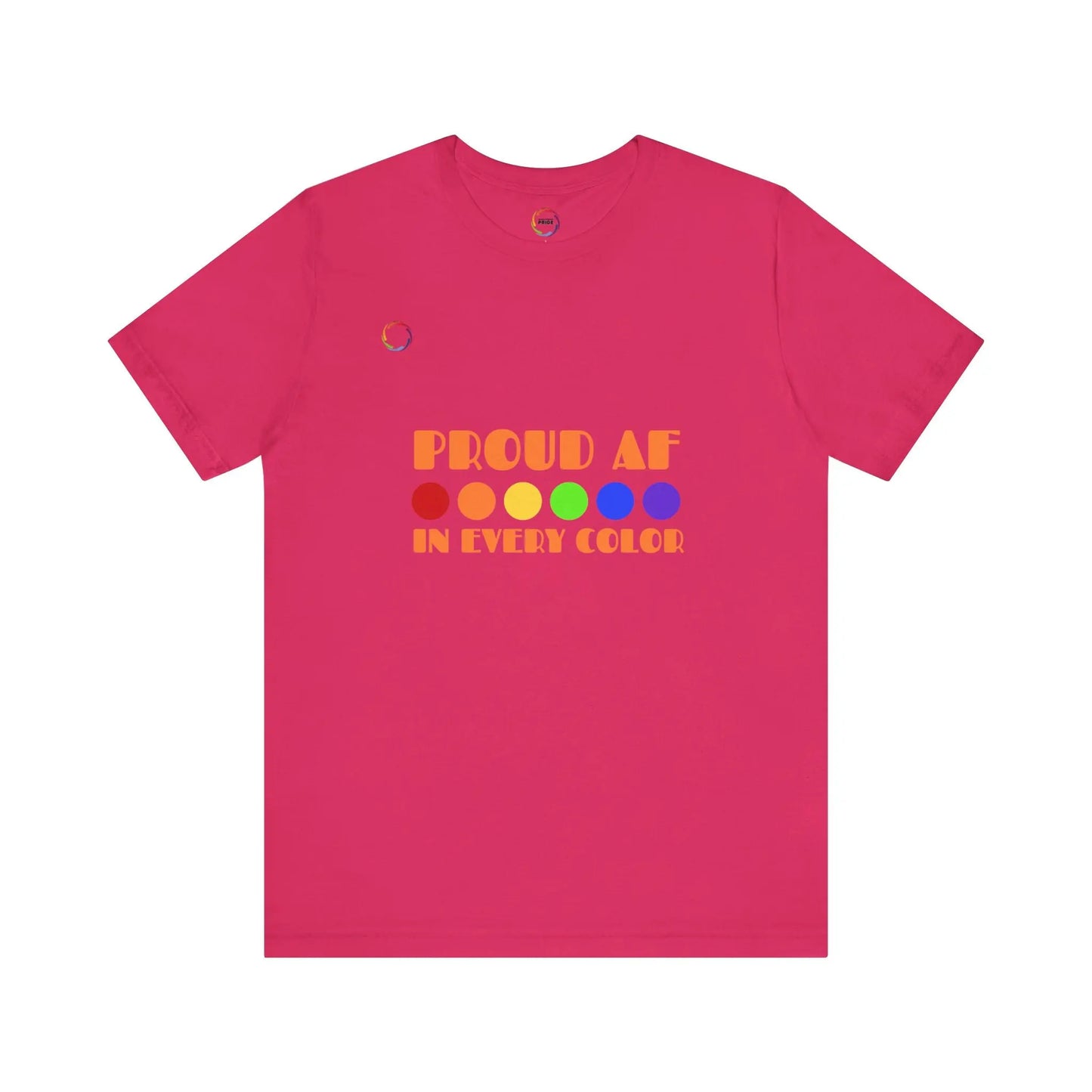 Proud AF Unisex Tee - Celebrate PRIDE with Every Color Printify