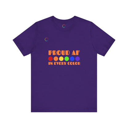 Proud AF Unisex Tee - Celebrate PRIDE with Every Color Printify