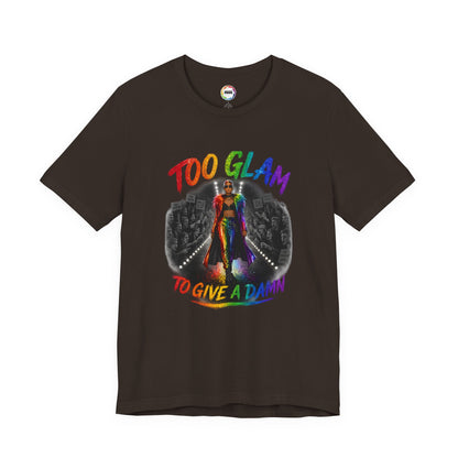 Too Glam to Give a Damn LGBTQ+ Empowerment Tee — Fierce Runway Graphic Shirt