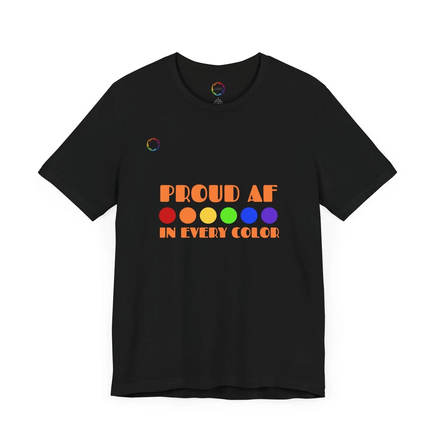 Proud AF Unisex Tee - Celebrate PRIDE with Every Color Printify