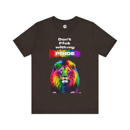 Rainbow Lion Don't F*ck With My Pride T-Shirt | LGBTQ Pride Tee