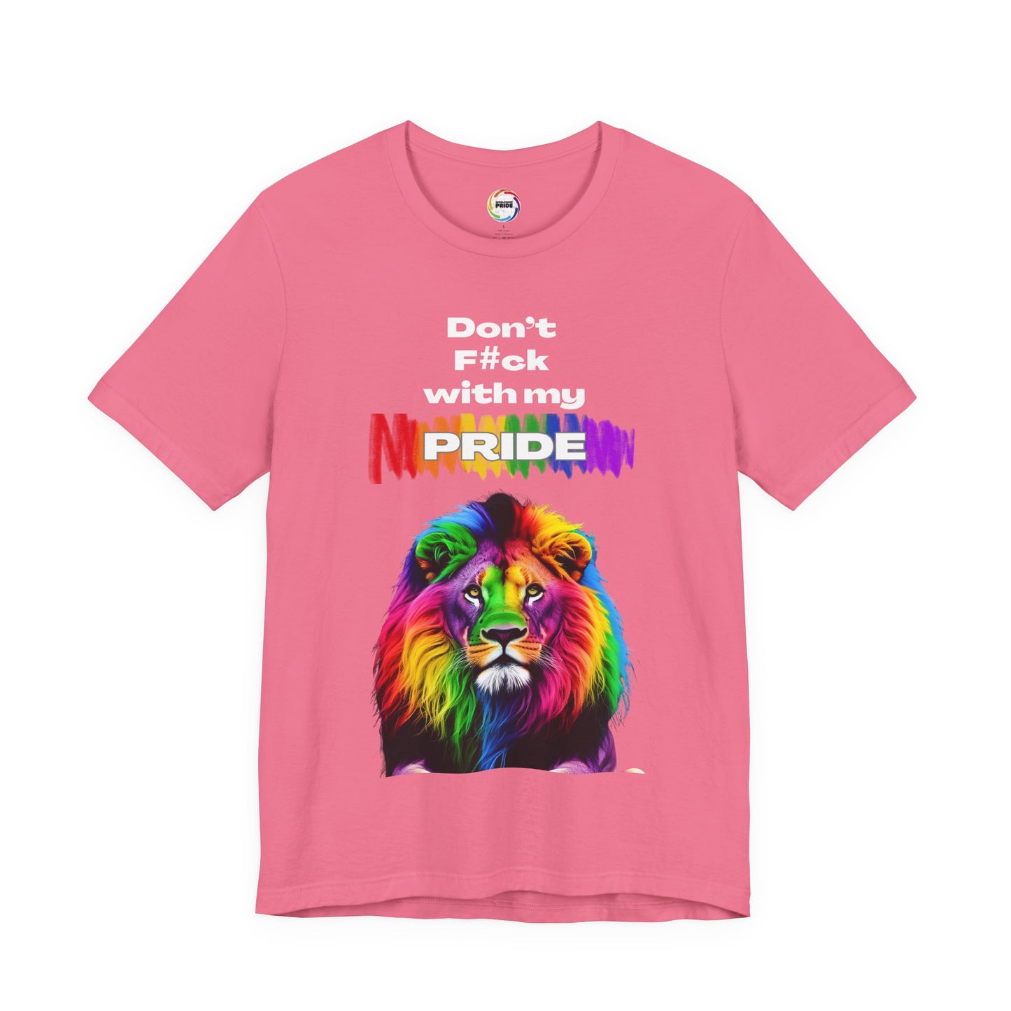 Rainbow Lion Don't F*ck With My Pride T-Shirt | LGBTQ Pride Tee