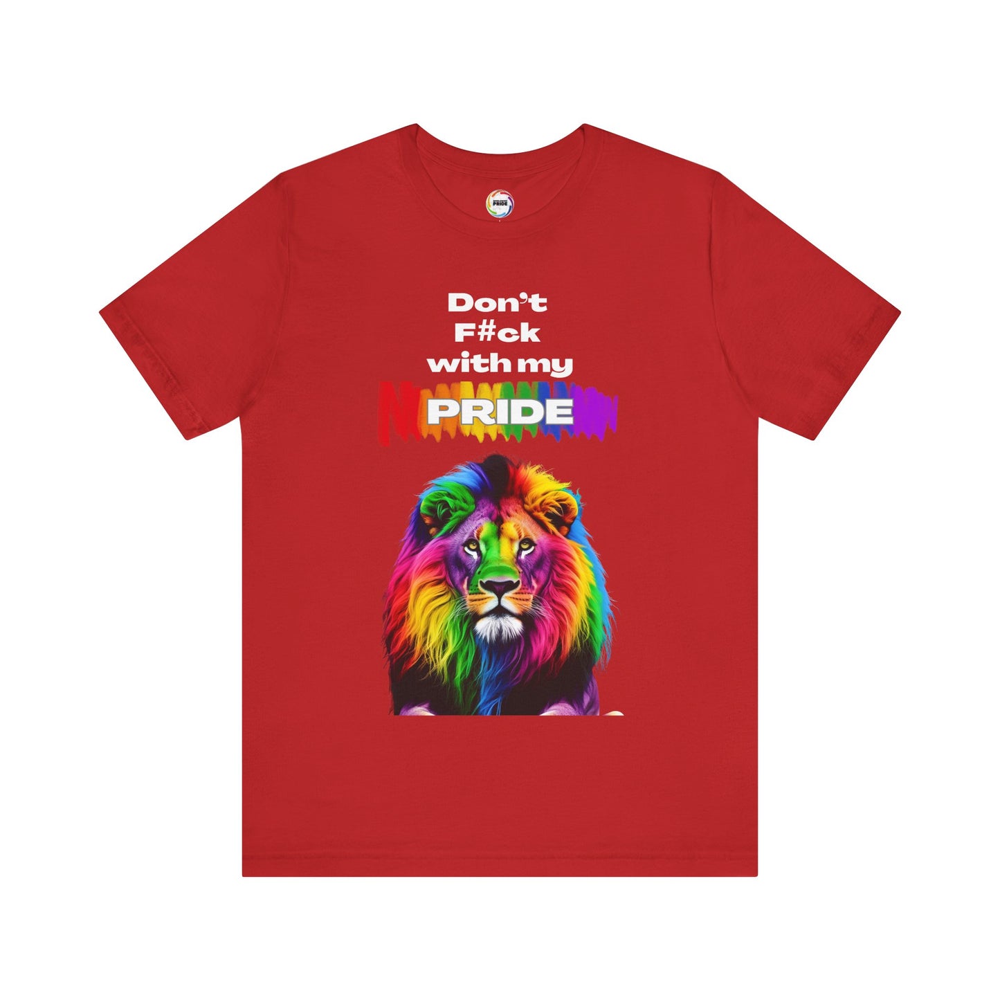 Rainbow Lion Don't F*ck With My Pride T-Shirt | LGBTQ Pride Tee