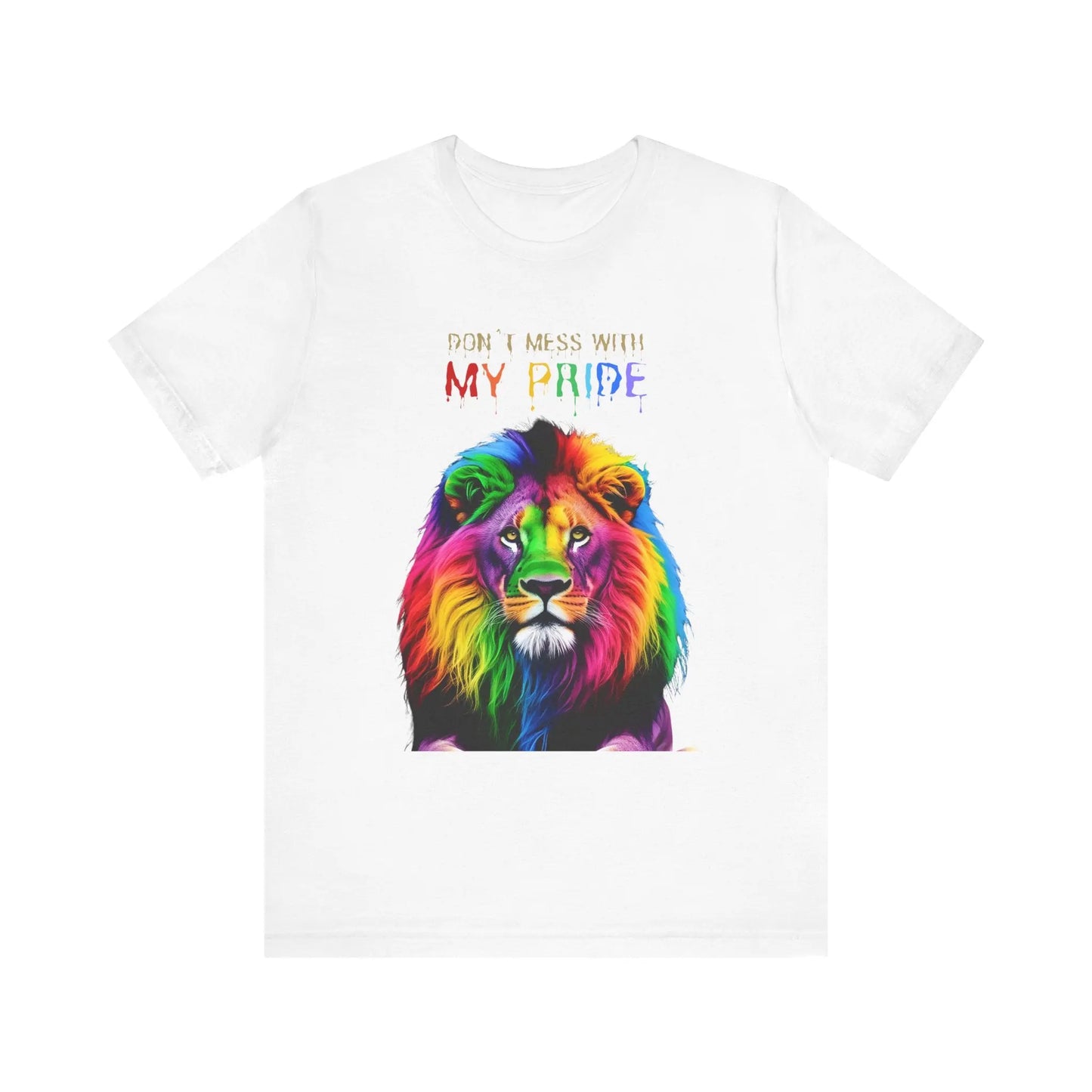 Pride Lion Short Sleeve Tee - 'Don't Mess With My Pride' Statement Shirt Printify