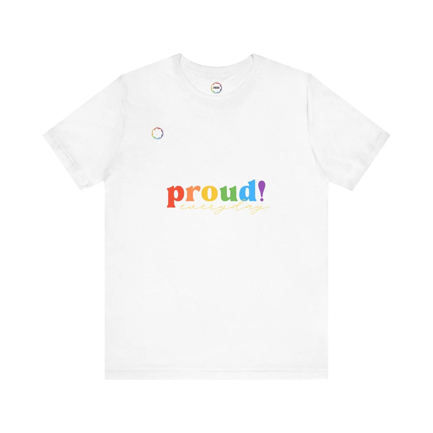 Proud! Unisex Short Sleeve Tee - Celebrate LGBTQ+ PRIDE Printify