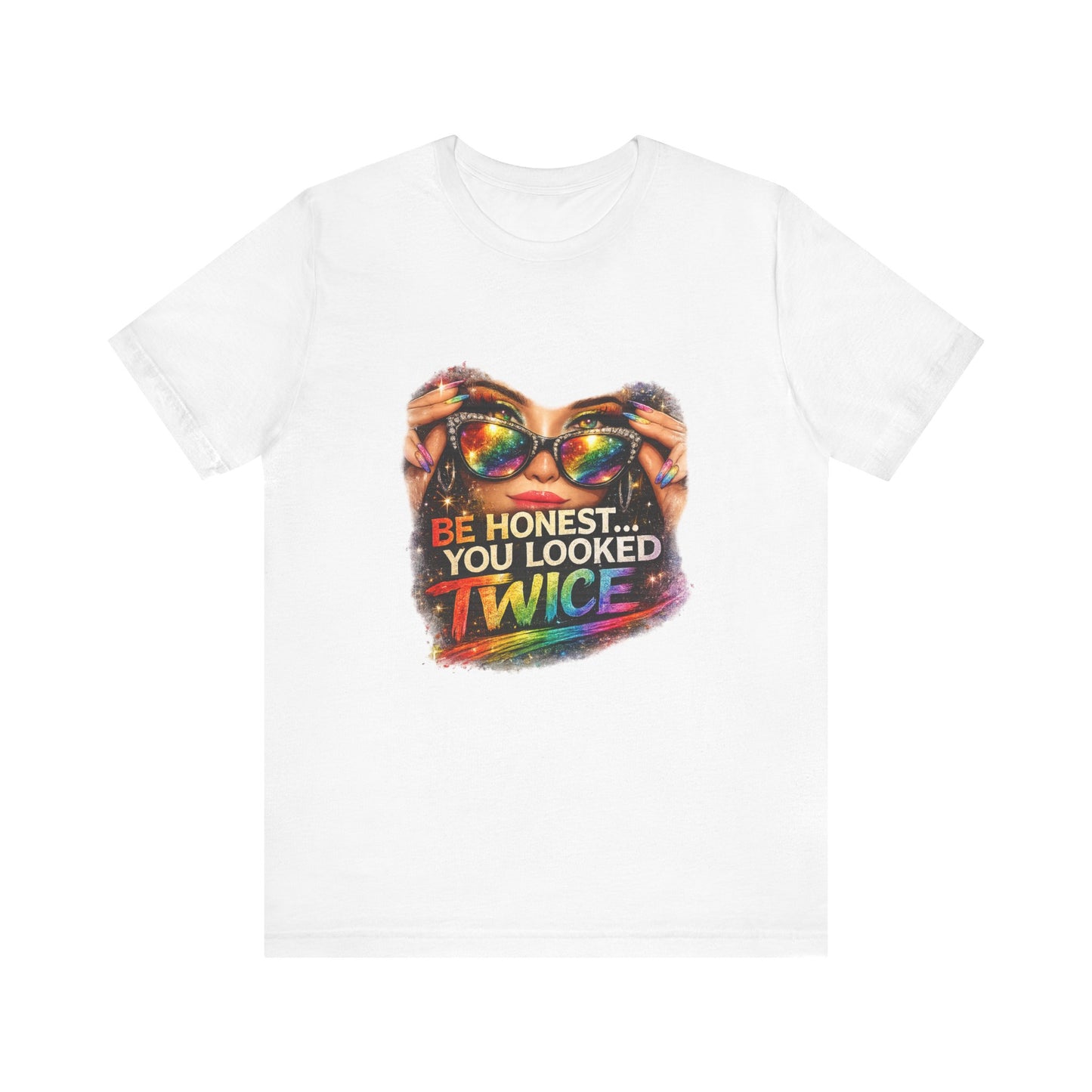 Graphic Tee — "Be Honest... You Looked Twice" Rainbow Sunglasses T‑Shirt