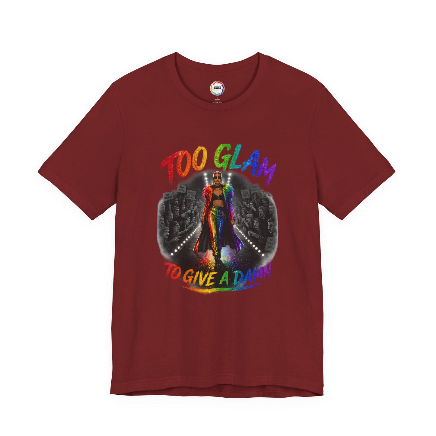 Too Glam to Give a Damn LGBTQ+ Empowerment Tee — Fierce Runway Graphic Shirt