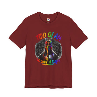 Too Glam to Give a Damn LGBTQ+ Empowerment Tee — Fierce Runway Graphic Shirt
