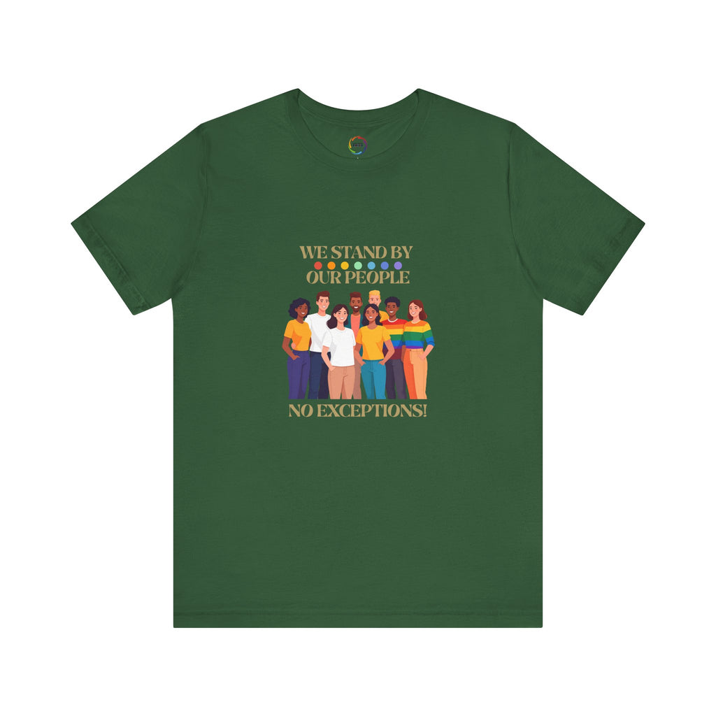 The We Stand By Our People LGBTQ Support Tee