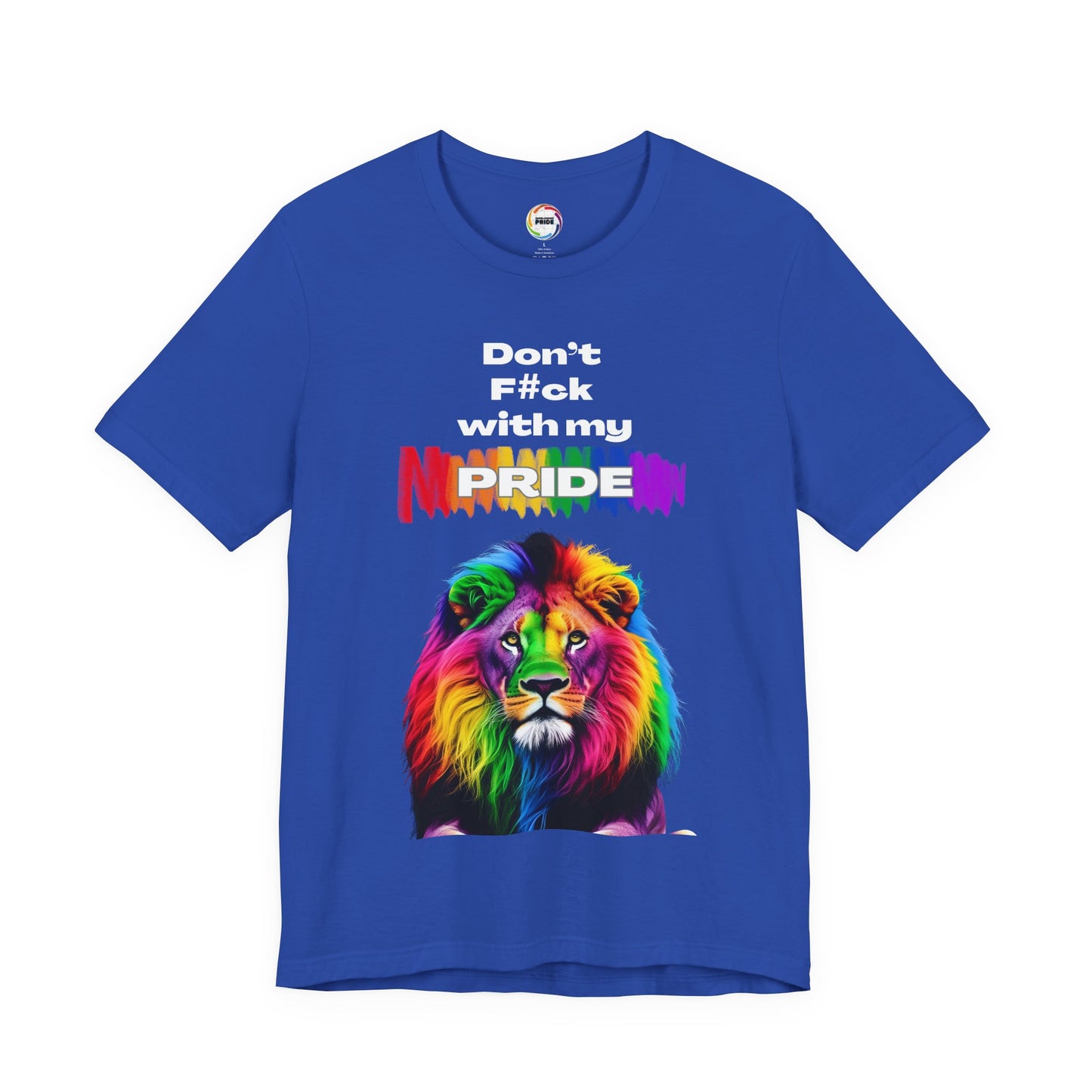 Rainbow Lion Don't F*ck With My Pride T-Shirt | LGBTQ Pride Tee