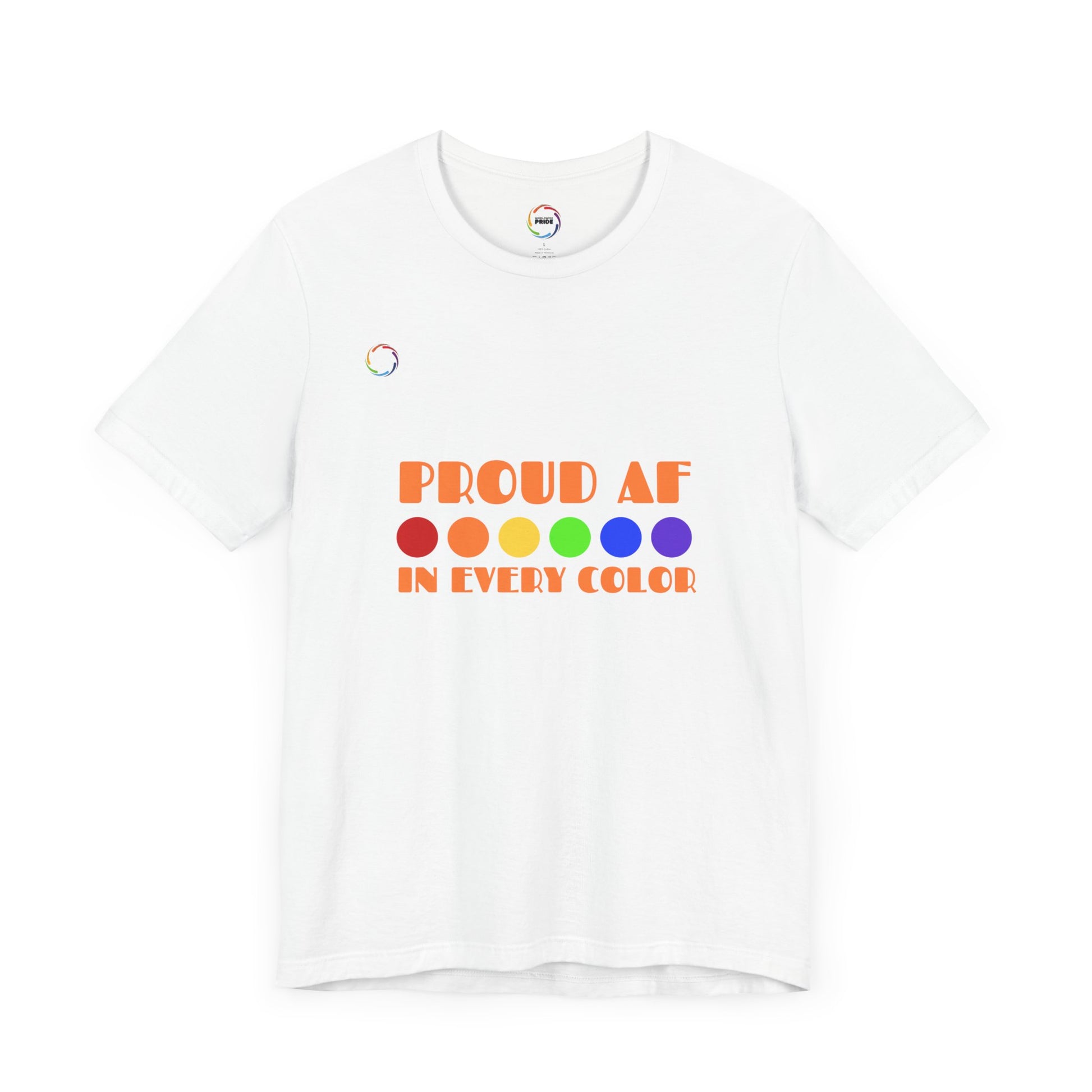 Proud AF Unisex Tee - Celebrate PRIDE with Every Color