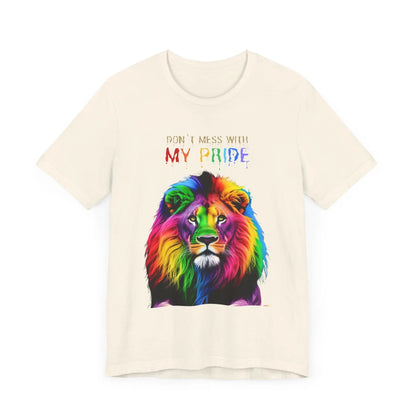 Pride Lion Short Sleeve Tee - 'Don't Mess With My Pride' Statement Shirt Printify